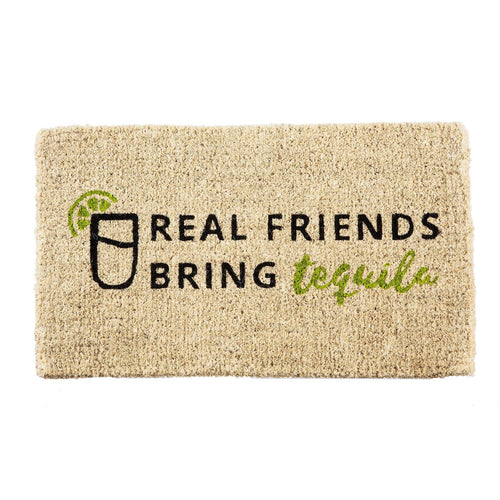 Evergreen Doormat Real Friends Bring Tequila