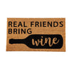Evergreen Doormat Real Friends Bring Wine